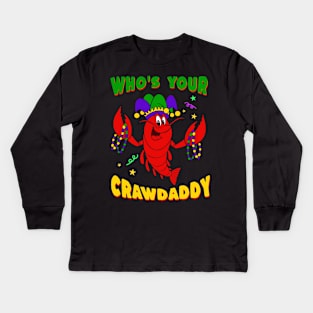 Mardi Gras 2024 - Who's Your Crawdaddy Kids Long Sleeve T-Shirt